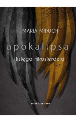 Apokalipsa. Księga miłosierdzia - Maria Miduch - Ebook - 978-83-277-2585-1