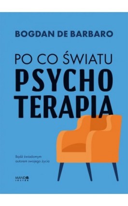 Po co światu psychoterapia - Bogdan de Barbaro - Ebook - 978-83-277-3501-0