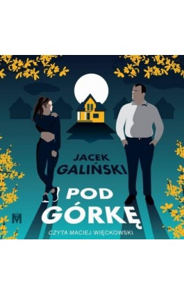 Pod górkę - Jacek Galiński - Audiobook - 978-83-67341-15-8