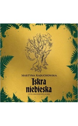 Iskra niebieska - Martyna Raduchowska - Audiobook - 978-83-67690-71-3