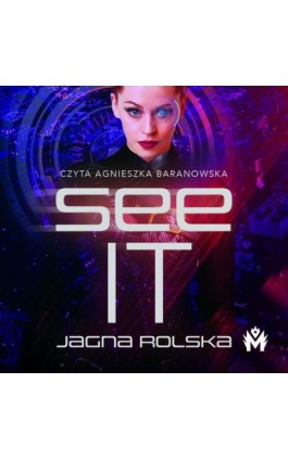 SeeIT - Jagna Rolska - Audiobook - 978-83-67341-24-0