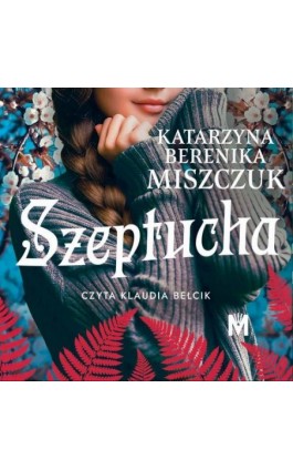 Szeptucha - Katarzyna Berenika Miszczuk - Audiobook - 978-83-67341-75-2
