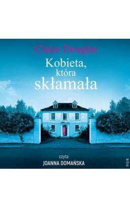 Kobieta, która skłamała - Claire Douglas - Audiobook - 978-83-8357-381-6