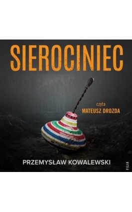Sierociniec - Przemysław Kowalewski - Audiobook - 978-83-8357-378-6
