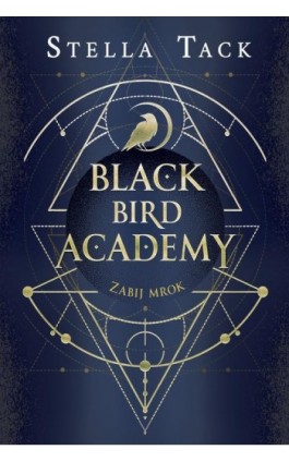 Zabij mrok. Black Bird Academy. Tom 1 - Stella Tack - Ebook - 978-83-8266-400-3
