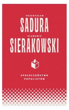 Społeczeństwo populistów - Przemysław Sadura - Audiobook - 978-83-67805-11-7