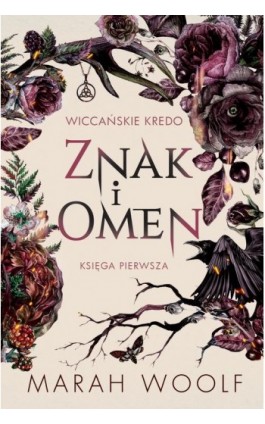 Znak i omen. Wiccańskie kredo. Tom 1 - Marah Woolf - Ebook - 978-83-8266-396-9