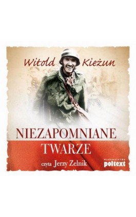 Niezapomniane twarze - Witold Kieżun - Audiobook - 978-83-7561-493-0