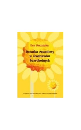 Doradca zawodowy w środowisku bezrobotnych - Ewa Sarzyńska - Ebook - 978-83-227-3133-8