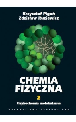 Chemia fizyczna. Tom 2 - Krzysztof Pigoń - Ebook - 978-83-01-14568-2