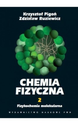 Chemia fizyczna. Tom 2 - Krzysztof Pigoń - Ebook - 978-83-01-14568-2