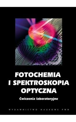 Fotochemia i spektroskopia optyczna - Ebook - 978-83-01-15977-1