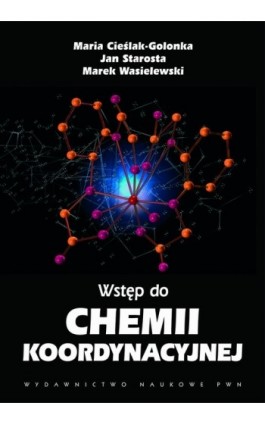 Wstęp do chemii koordynacyjnej - Marek Wasielewski - Ebook - 978-83-01-16414-0