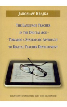 The Language Teacher in the Digital Age - Jarosław Krajka - Ebook - 978-83-7784-131-0