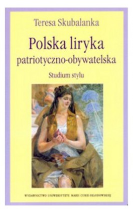 Polska liryka patriotyczno obywatelska - Teresa Skubalanka - Ebook - 978-83-7784-118-1