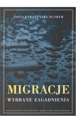 Migracje. Wybrane zagadnienia - Zofia Kawczyńska-Butrym - Ebook - 978-83-227-3061-4