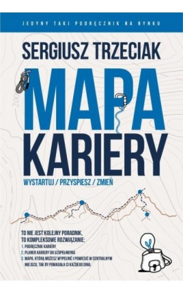 Mapa Kariery, Wystartuj/Przyspiesz/Zmień – Zestaw - Sergiusz Trzeciak - Ebook - 978-83-968050-8-9