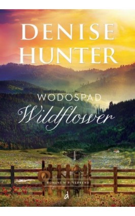 Wodospad Wildflower - Denise Hunter - Ebook - 978-83-669-7785-3