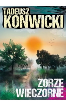 Zorze wieczorne - Tadeusz Konwicki - Ebook - 978-83-67769-85-3