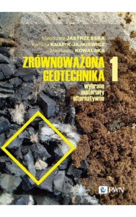 Zrównoważona geotechnika - materiały alternatywne Część 1 - Małgorzata Jastrzębska - Ebook - 978-83-01-23408-9