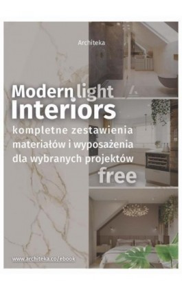 Nowoczesne, jasne wnętrza - przydatne rozwiązania. Katalog z zestawieniami materiałów i wyposażenia. - Ewa Kielek - Ebook - 978-83-67966-07-8