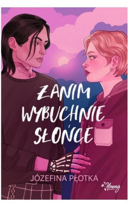 Zanim wybuchnie słońce - Józefina Płotka - Ebook - 978-83-8371-066-2