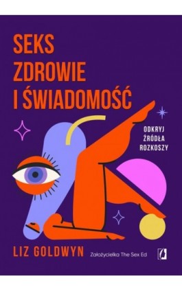 Seks, zdrowie i świadomość - Liz Goldwyn - Ebook - 978-83-8371-129-4