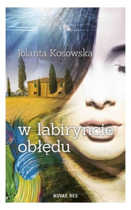 W labiryncie obłędu - Jolanta Kosowska - Ebook - 978-83-8083-370-8