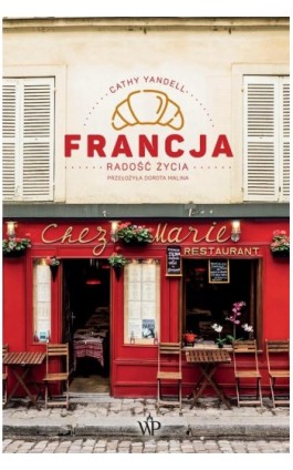 Francja. Radość życia - Cathy Yandell - Ebook - 9788368045109