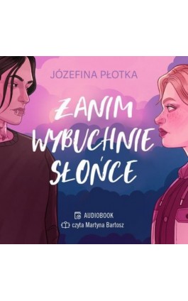 Zanim wybuchnie słońce - Józefina Płotka - Audiobook - 978-83-8371-092-1