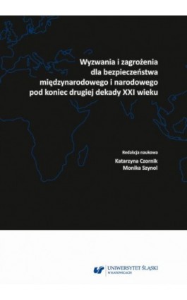 Wyzwania i zagrożenia dla bezpieczeństwa międzynarodowego i narodowego pod koniec drugiej dekady XXI wieku - Ebook - 978-83-226-3378-6