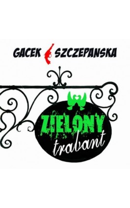 Zielony trabant - Katarzyna Gacek - Audiobook - 978-83-67950-39-8