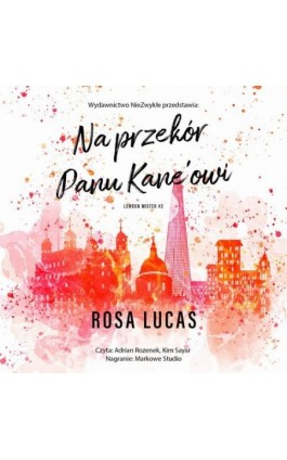 Na przekór panu Kane'owi - Rosa Lucas - Audiobook - 978-83-8362-383-2