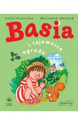 Basia i tajemnice ogrodu - Zofia Stanecka - Ebook - 978-83-276-9642-7