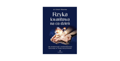 Ebook - Fizyka Kwantowa na Co Dzień: Jak Świadomość i Podświadomość Wpływają na Twoją Rzeczywistość