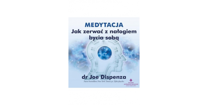 Audiobook -  Medytacja - Jak zerwać z nałogiem bycia sobą