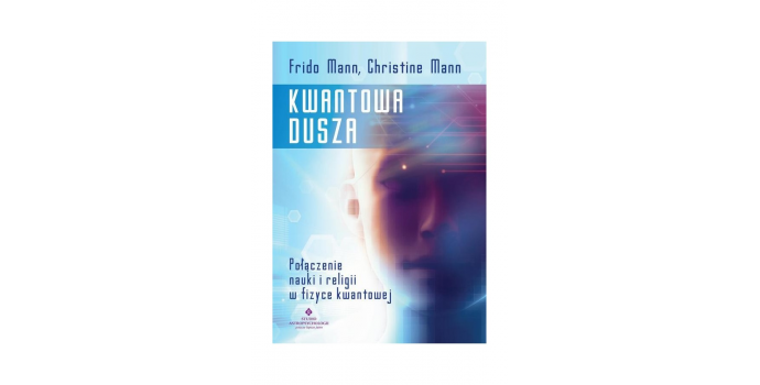 Odkryj Fascynujący Świat Kwantowej Duszy: Połączenie Nauki i Religii w Fizyce Kwantowej